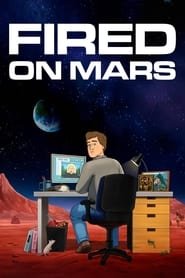 Fired on Mars Saison 1